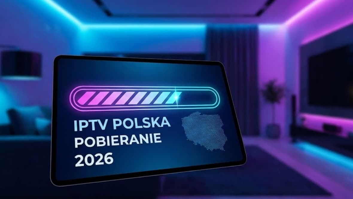 IPTV Polska Download 2026: Kompletny Przewodnik po Telewizji Przyszłości